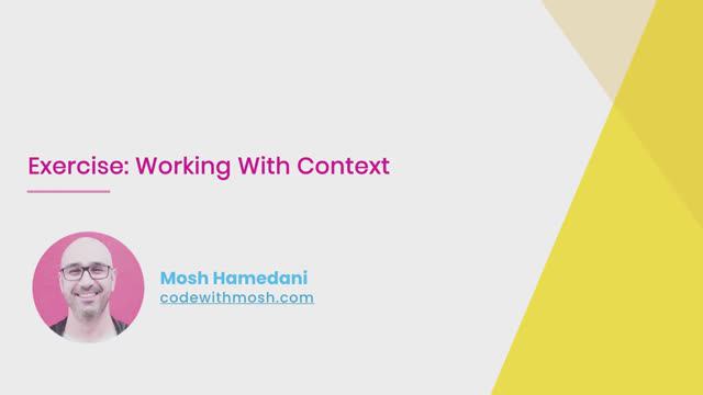 3 - 6 - Exercise- Working with Context