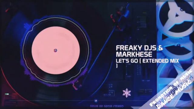 Freaky DJs & Markhese - Let's Go ( Extended Mix )