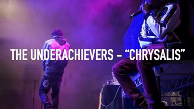 The Underachievers - Chrysalis
