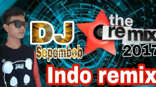 Mixtape remix galau 2017 at Dj sepombob melayang jiwa