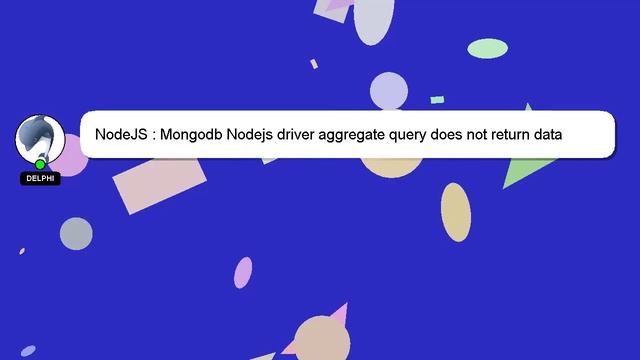 NodeJS : Mongodb Nodejs driver aggregate query does not return data