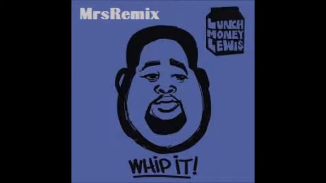 Whip It! - LunchMoney Lewis Remix // MrsRemix