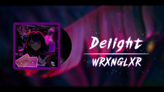 Delight - WRXNGLXR (Official Audio)