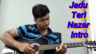 Jadu Teri Nazar Guitar Intro Full HD
