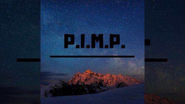 P.I.M.P.