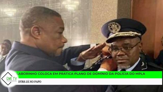 LABORINHO COLOCA EM PRÁTICA PLANO DE DOMÍNIO DA POLÍCIA DO MPLA