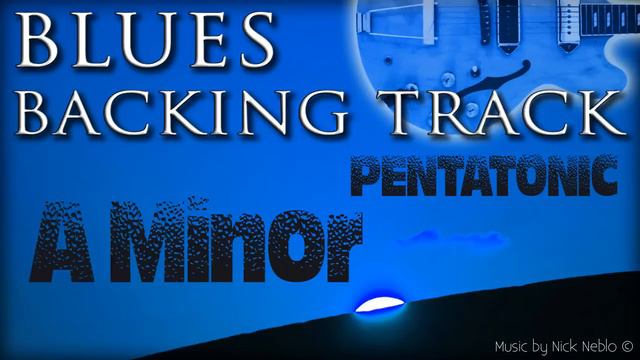 Twelve-Bar Blues Backing Track for A Minor Pentatonic and More Scales