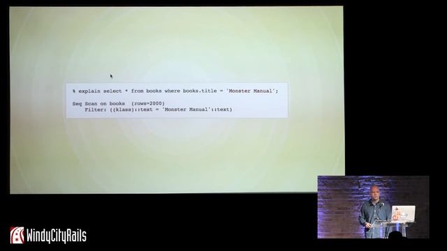 Common Rails Idioms That Kill Database Performance - Starr Horne Honeybadger