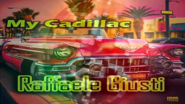 Raffaele Giusti   -  My Cadillac