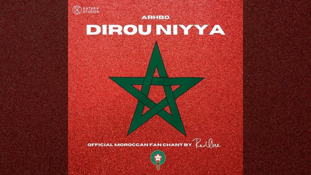Dirou Niyya (Official Moroccan Fan Chant)