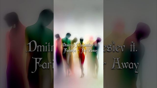 Dmitryx Magdesiev ft. Farisha - Far Away