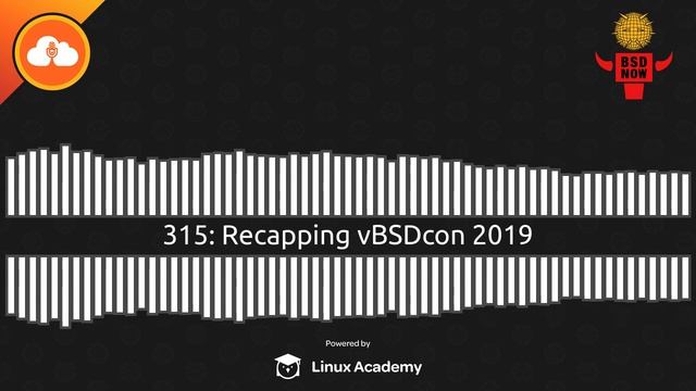 Recapping vBSDcon 2019 | BSD Now 315