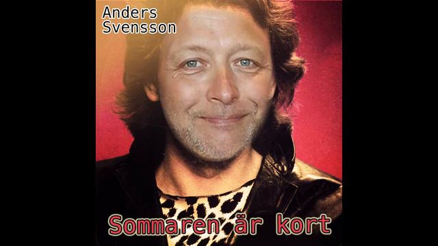 Anders Svensson - Sommaren Är Kort