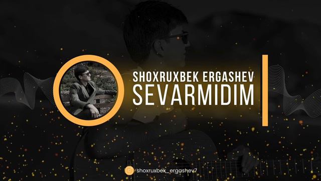 Shoxruxbek Ergashev - Sevarmidim ( Jonli ijro)