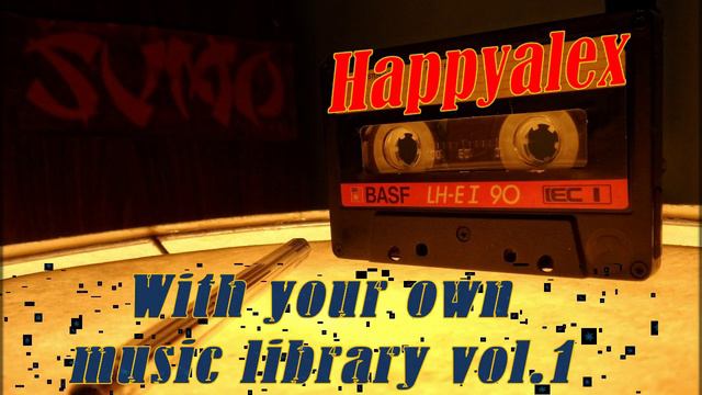 Happyalex - With your own music library vol.1 [Rave 90`s]