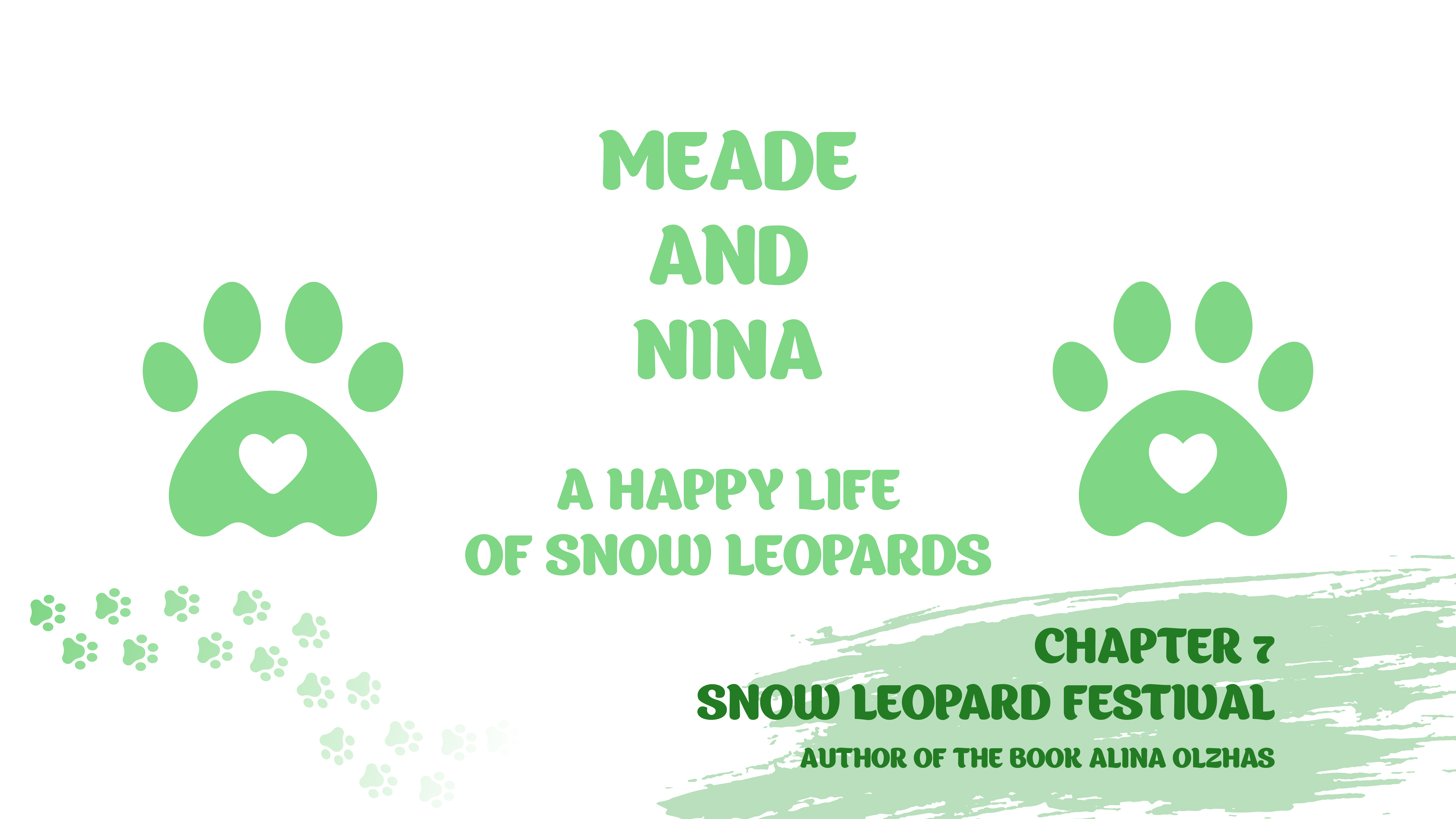 "MEADE AND NINA. A HAPPY LIFE OF SNOW LEOPARDS".Chapter 7 «SNOW LEOPARD FESTIVAL»
