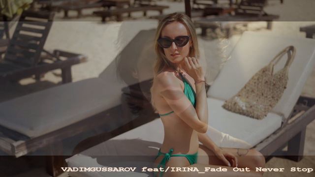 VadimGussarov feat.Irina-Fade Out Never Stop