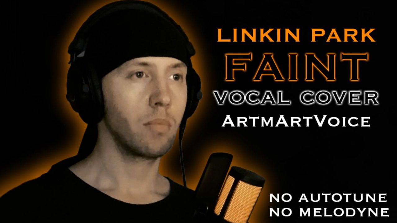 Linkin Park - Faint vocal cover ArtmArtVoice
