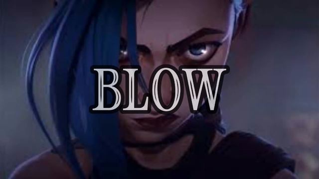 Jinx || Blow
