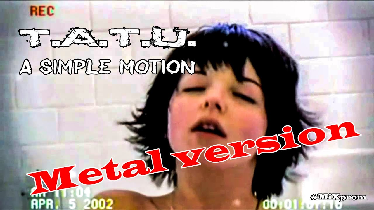 t.A.T.u. - A Simple Motion (простые движения) - [metal cover by MiXprom]