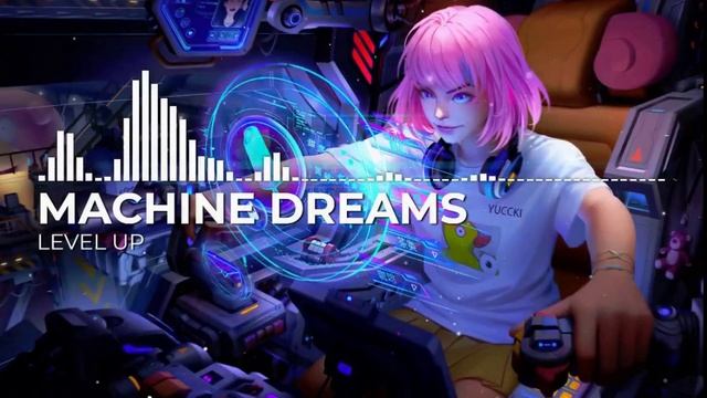 Machine Dreams - Level Up