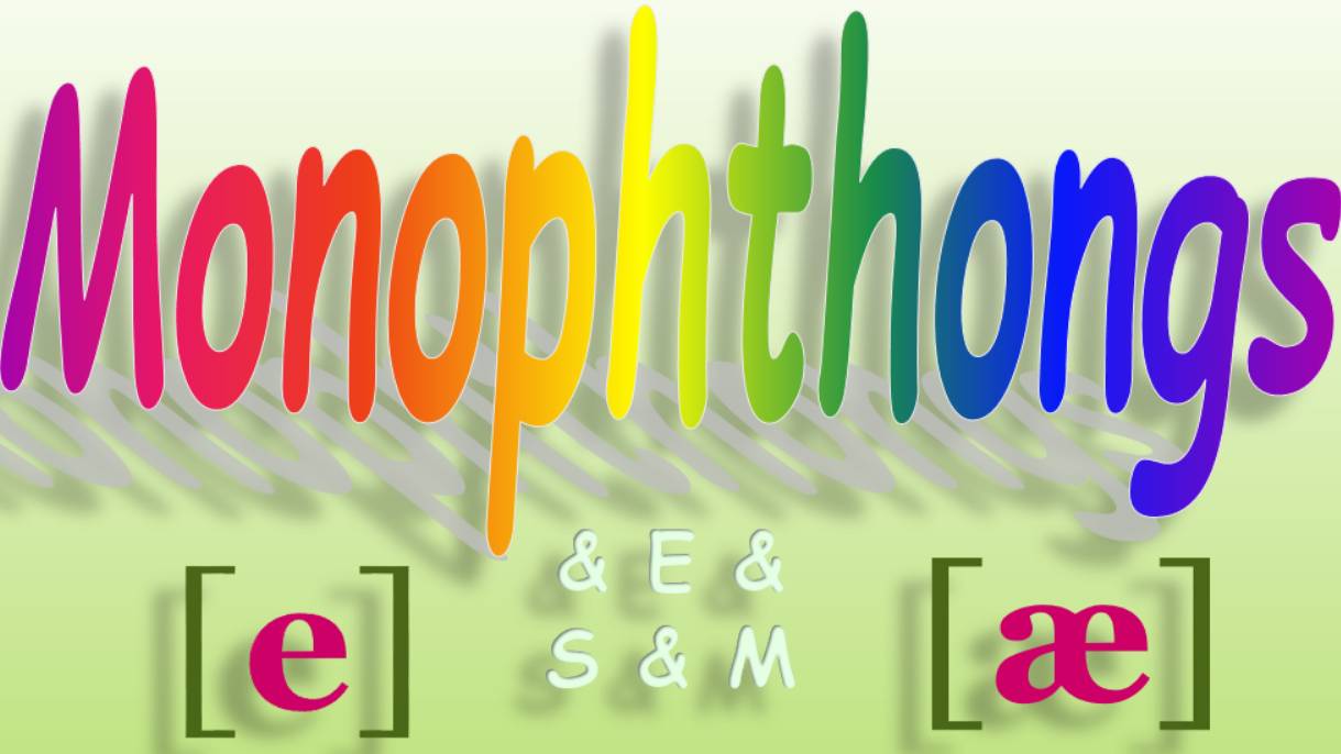 Урок 11. Монофтонги /e/ & /æ/= Lesson 11. Monophthongs /e/ & /æ/. P5