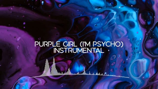 Purple Girl (Im Psycho) Instrumental