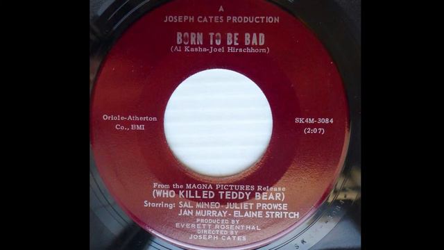 Born To Be Bad  - Al Kasha & Bob Gaudio (from 'Who Killed Teddy Bear')