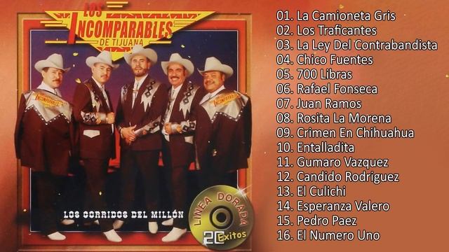 Los Incomparables De Tijuana- 16 Puros Corridos Famosos Mix