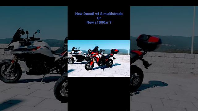 New S1000xr and New Multistrada