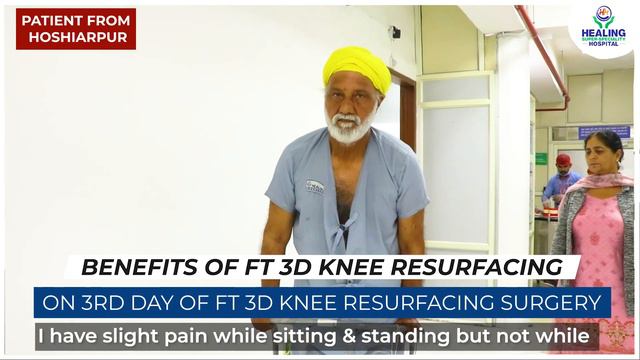 Hoshiarpur to Chandigarh | FT 3D Knee Resurfacing |  Knee Pain Surgery | Healing Hospital Chandigar
