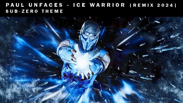 Paul Unfaces - Ice Warrior |remix 2024| Mortal Kombat Soundtrack_Sub-Zero Theme
