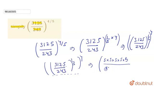 simpily `((3125)/(243))^(4//5)`