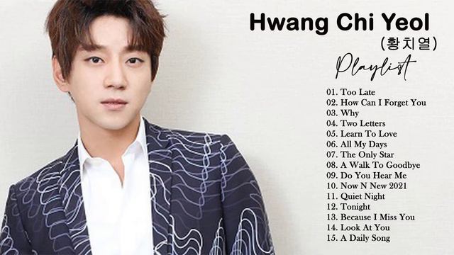 Hwang Chi Yeol (황치열) Playlist || 33 Songs Collection of Hwang Chi Yeol (Hwang Chi Yeul)