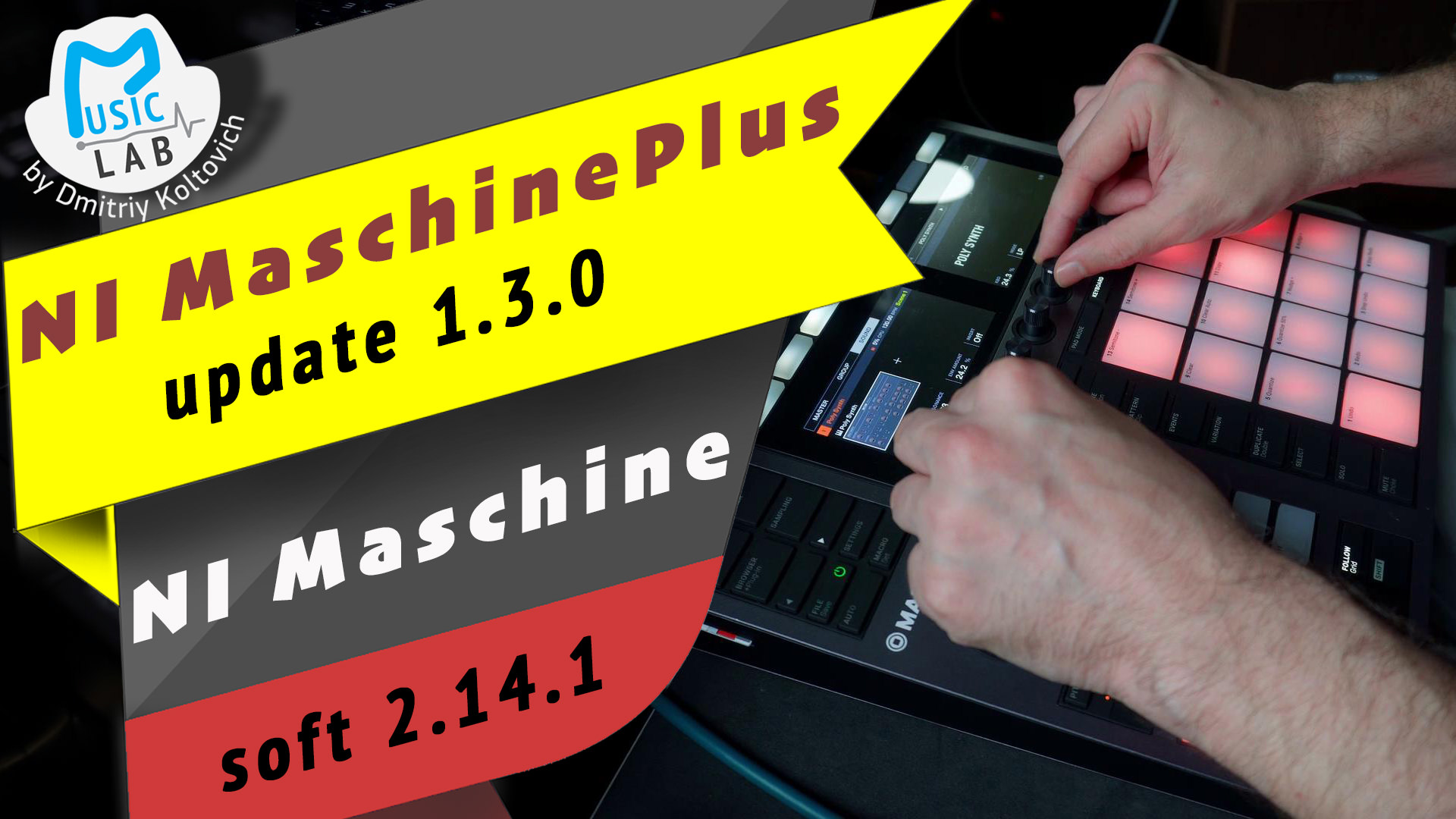 Обзор прошивки MaschinePlus 1.3.0 и обновление софта Maschine 2.14.1