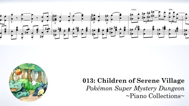 013: "Children of Serene Village" - Pokémon Super Mystery Dungeon ~Piano Collections~