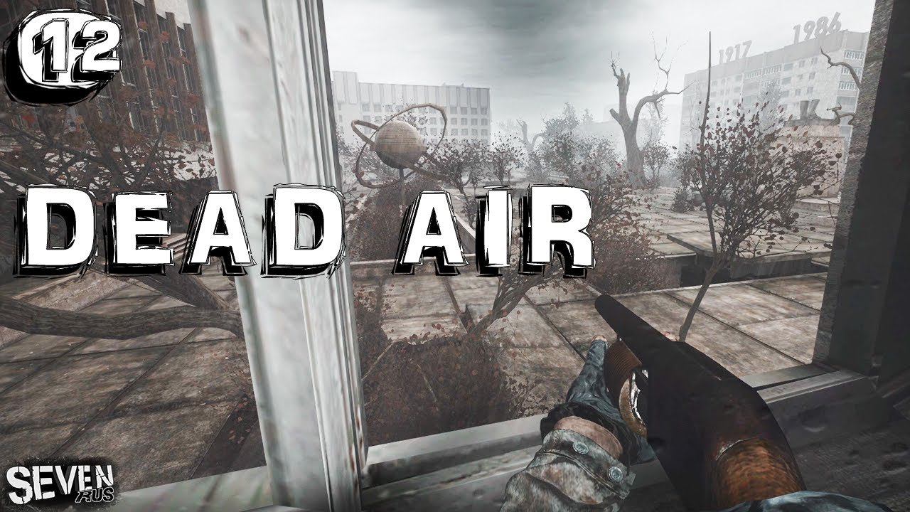 ЗАТАВАРИЛСЯ В ПРИПЯТИ ► S.T.A.L.K.E.R.  Dead Air #12