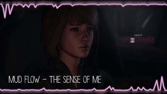 Mud Flow - The Sense of Me [Life is Strange]