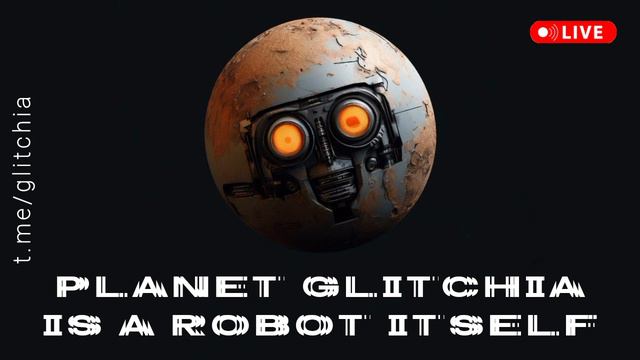 Планета глючных роботов ГЛИЧИЯ оказалась сама роботом - PLANET GLITCHIA IS A ROBOT ITSELF