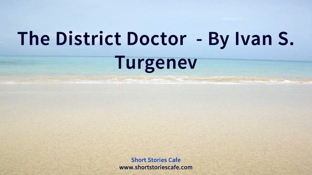 The District Doctor    by Ivan S  Turgenev