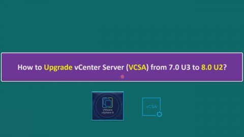 How to Upgrade vCenter Server (VCSA) from 7.0 U3 to 8.0 U2?