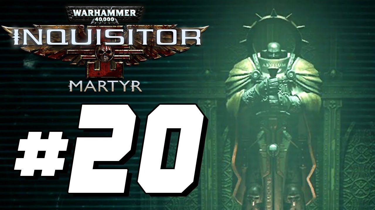 Warhammer 40K Inquisitor Martyr - Full Game Walkthrough - Part 20