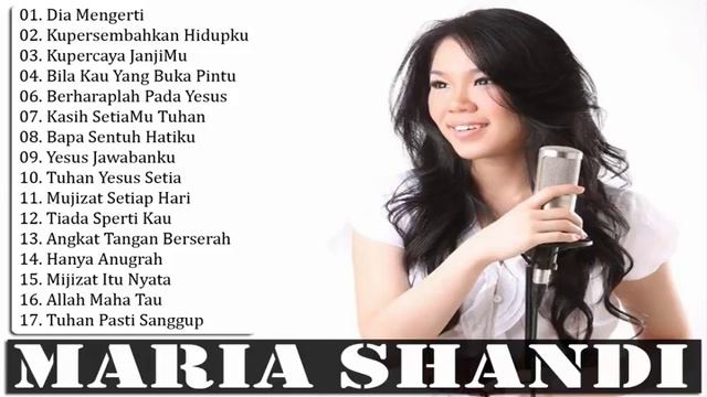 Kupercaya JanjiMu - Lagu Terbaik Dari MARIA SHANDI Full Album 2019 - Lagu Rohani Kristen Saat Teduh