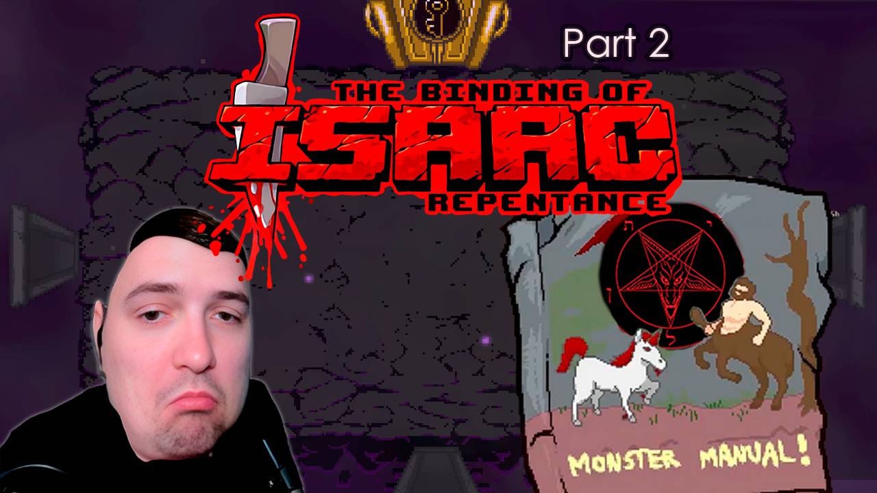 Снова не прочитал МАНУАЛ ► The Binding of Isaac: Repetance |10|