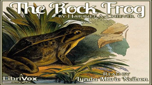Rock Frog | Harriet Anna Cheever | Animals & Nature | Speaking Book | English | 1/2