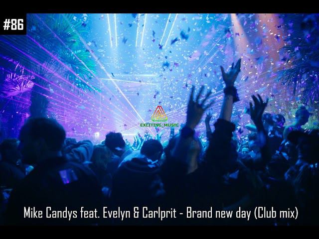 Mike Candys feat. Evelyn & Carlprit - Brand new day (club mix)