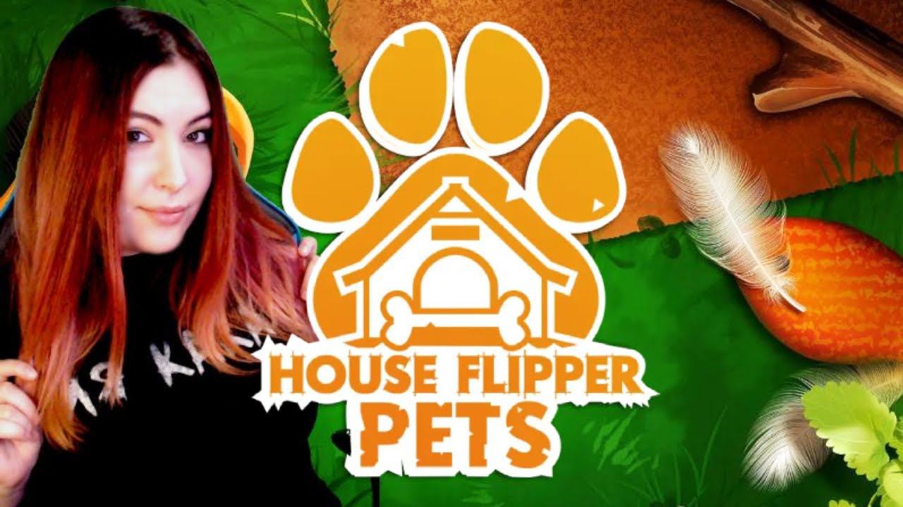 HOUSE FLIPPER - PETS DLC ➤ ЛУЧШЕЕ ДЛС?! │БЕЗУМНО МИЛЫЙ РЕМОНТ #2