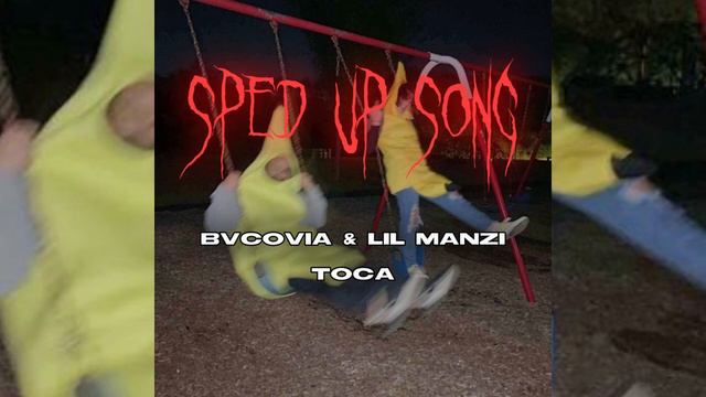 Toca - Bvcovia & Lil Manzi | sped up song