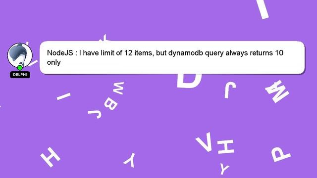 NodeJS : I have limit of 12 items, but dynamodb query always returns 10 only