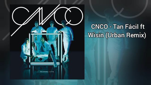 CNCO y Wisin - Tan Fácil (Remix)